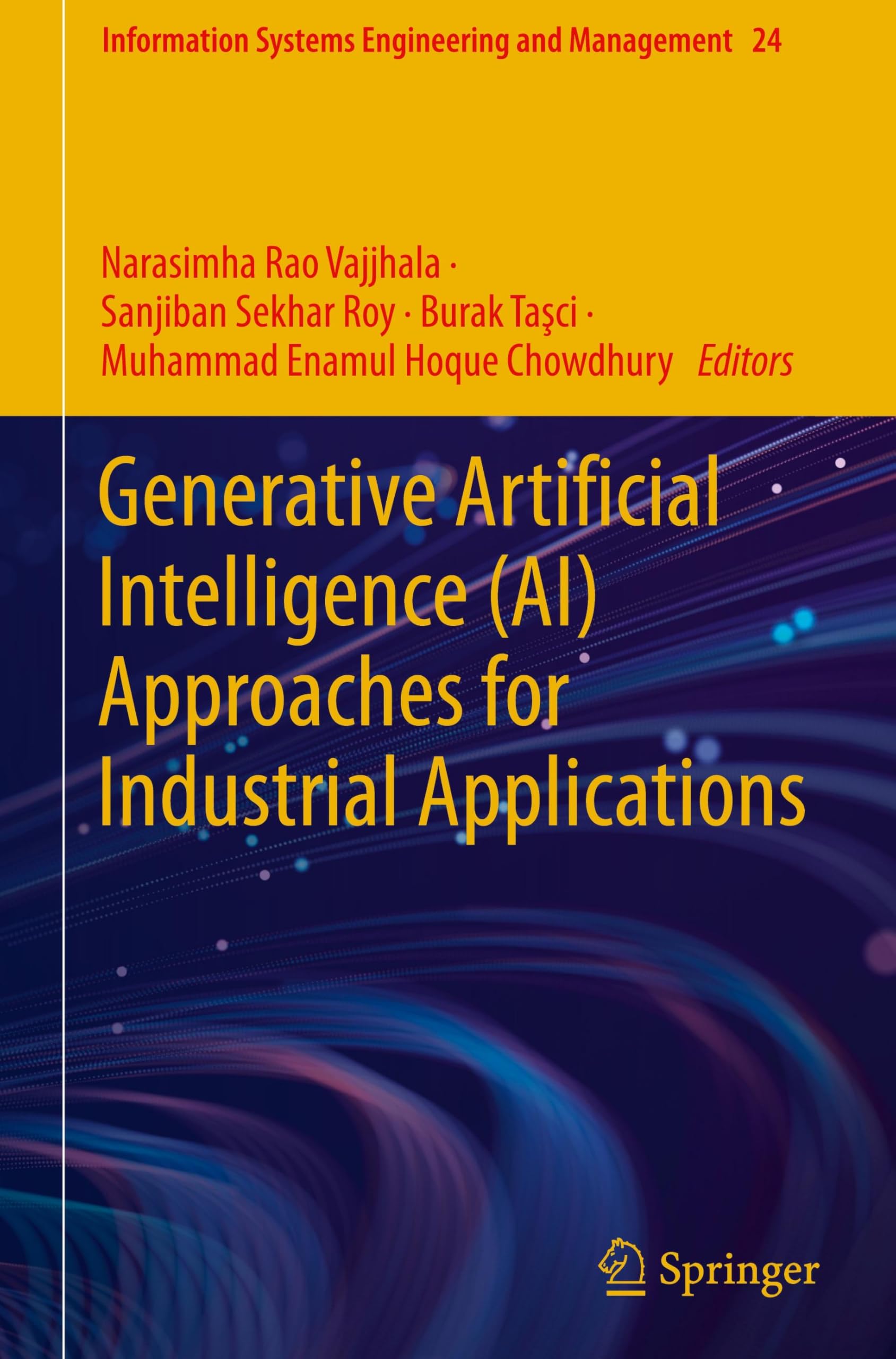Generative Artificial Intelligence (AI) Approaches for Industrial Applications: 24 (Information Systems Engineering and Manageme