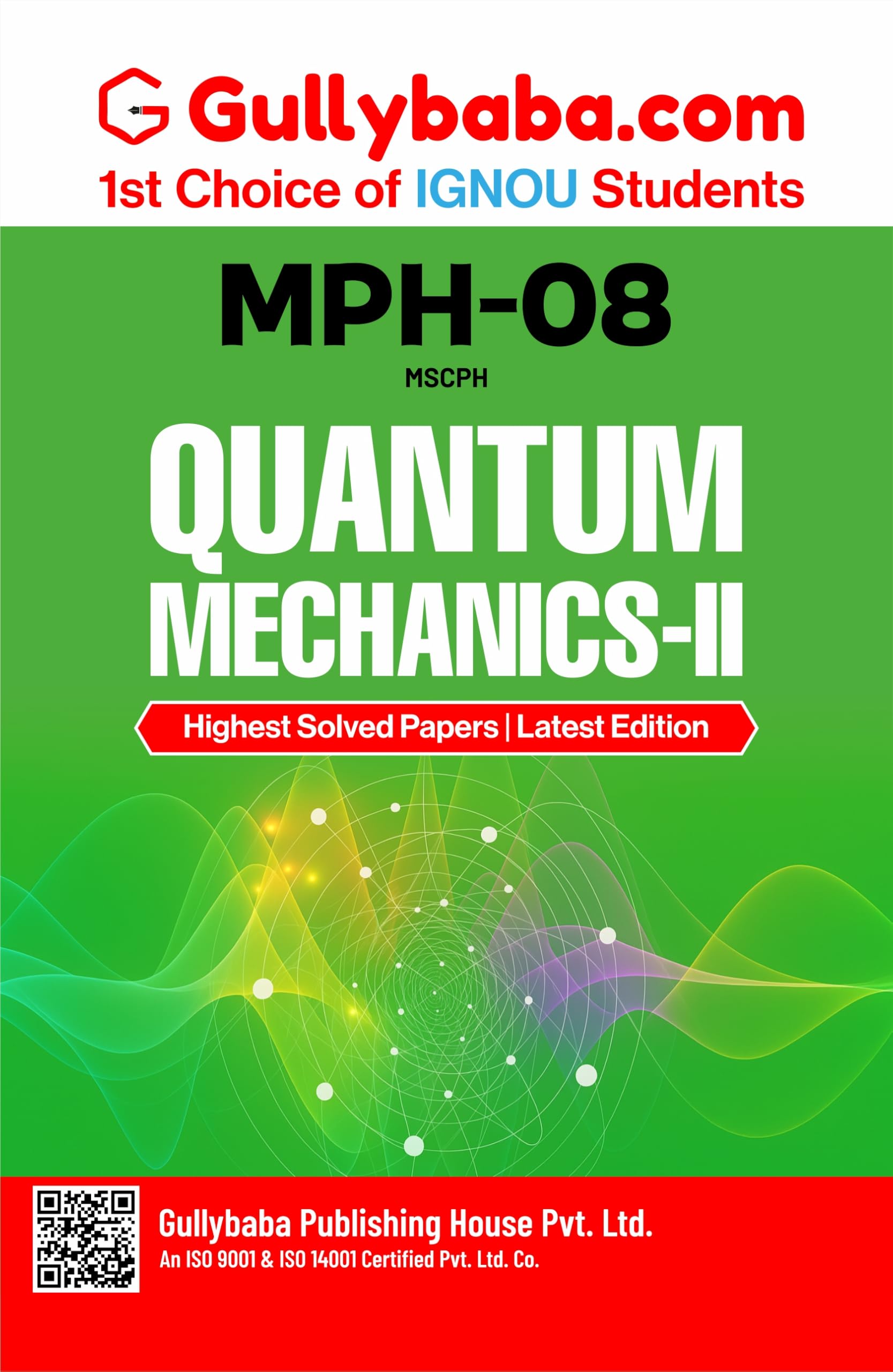 Latest IGNOU MPH008 Quantum MechanicsII Help Book (ENG) | EasytoUnderstand & ExamFocused Clear Concepts | For MSC Physics 2