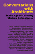 Conversations With Architects: In The Age Of Celebrity