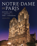 NotreDame de Paris: History, Art, and Revival from 1163 to Tomorrow