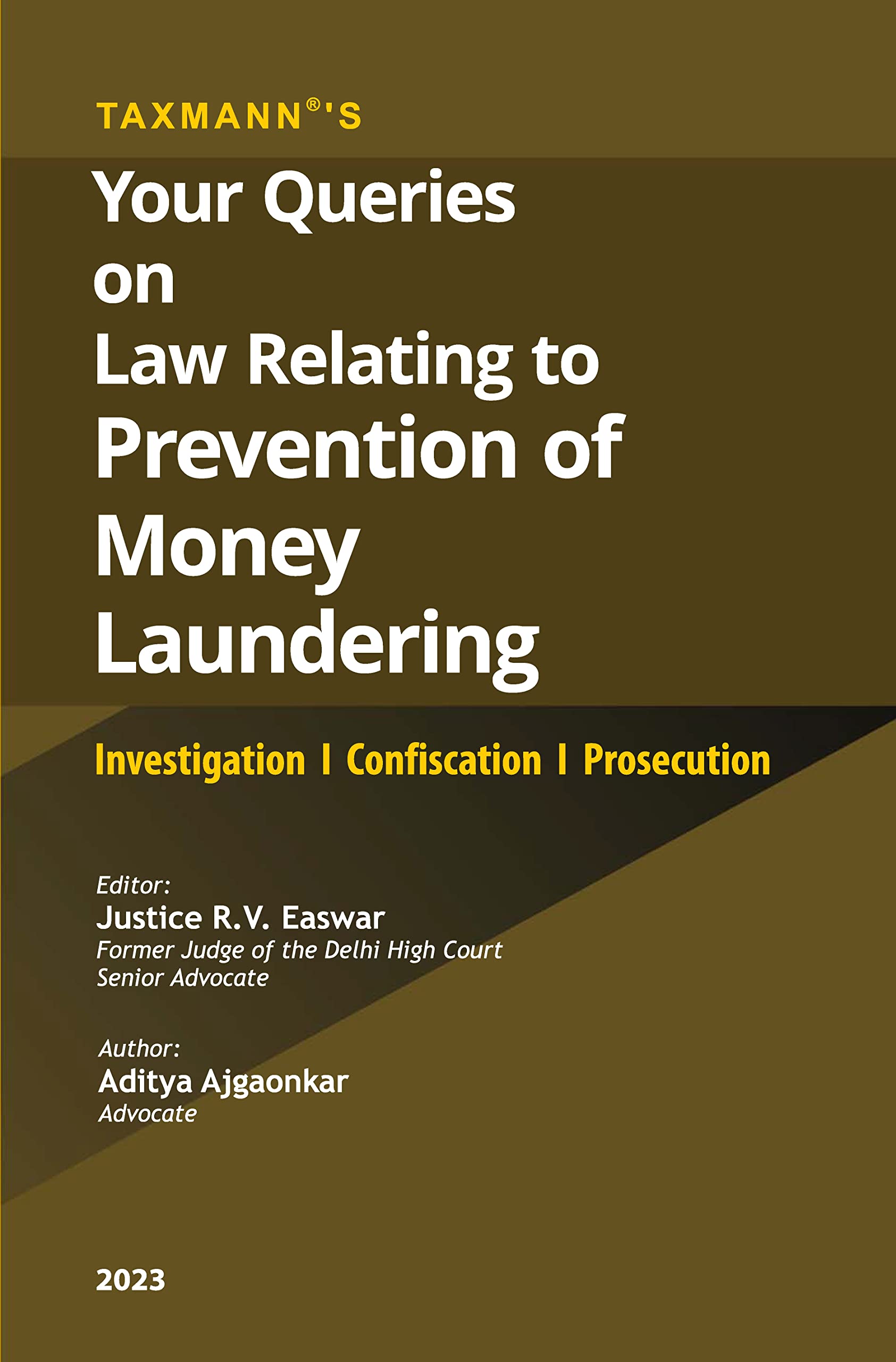 Taxmanns Your Queries on Law Relating to Prevention of Money Laundering | Investigation | Confiscation | Prosecution  Coverin