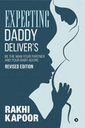 Expecting Daddy Delivers : Be The Man Your Partner And Your Baby Adore