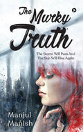 The Murky Truth : The Storm Will Pass And The Sun Will Rise Again