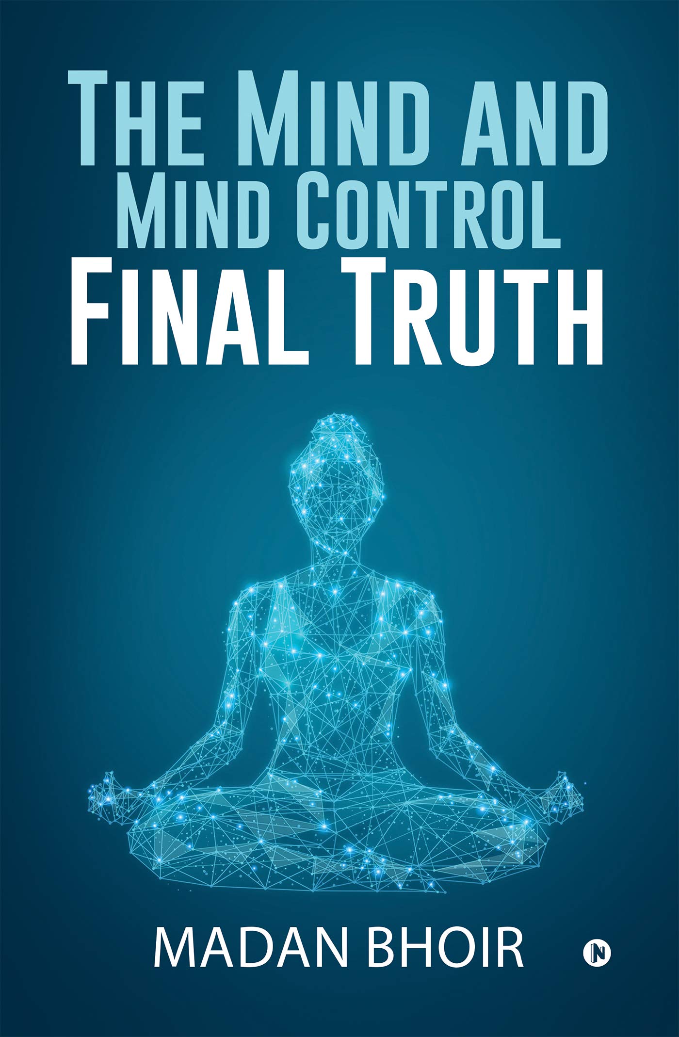 The Mind And Mind Control  Final Truth