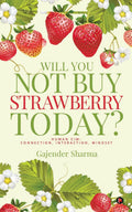 Will You Not Buy Strawberry Today? : Human Cim : Connection, Interaction, Mindset