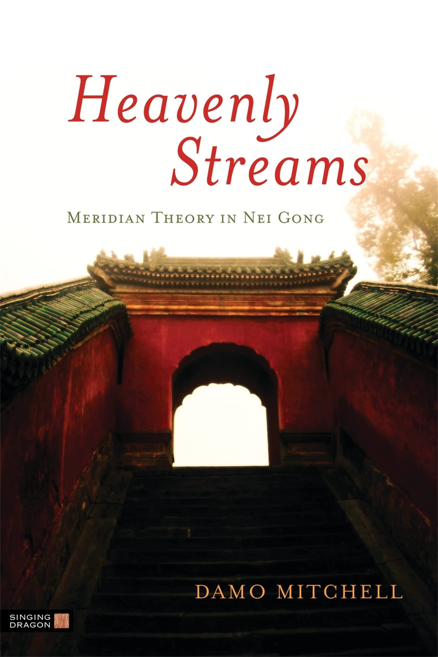 Heavenly Streams: Meridian Theory in Nei Gong (Daoist Nei Gong)