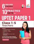 6 Solved Papers (2015  2022) & 10 Practice Sets For Uptet Paper 1 (Class 1  5 Teachers) 2Nd Edition