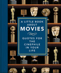 A Little Book About Movies: Quotes for the Cinephile in Your Life (Little Books of Film & TV)