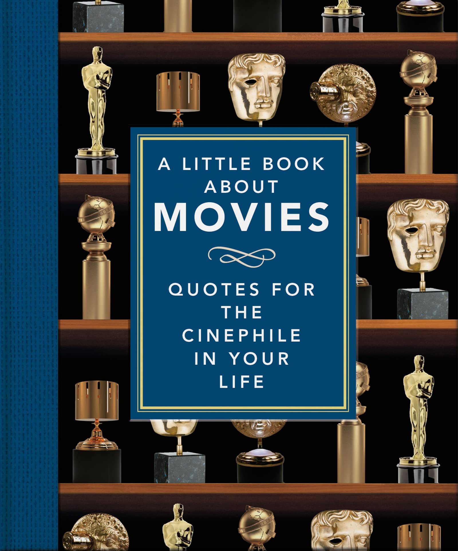 A Little Book About Movies: Quotes for the Cinephile in Your Life (Little Books of Film & TV)