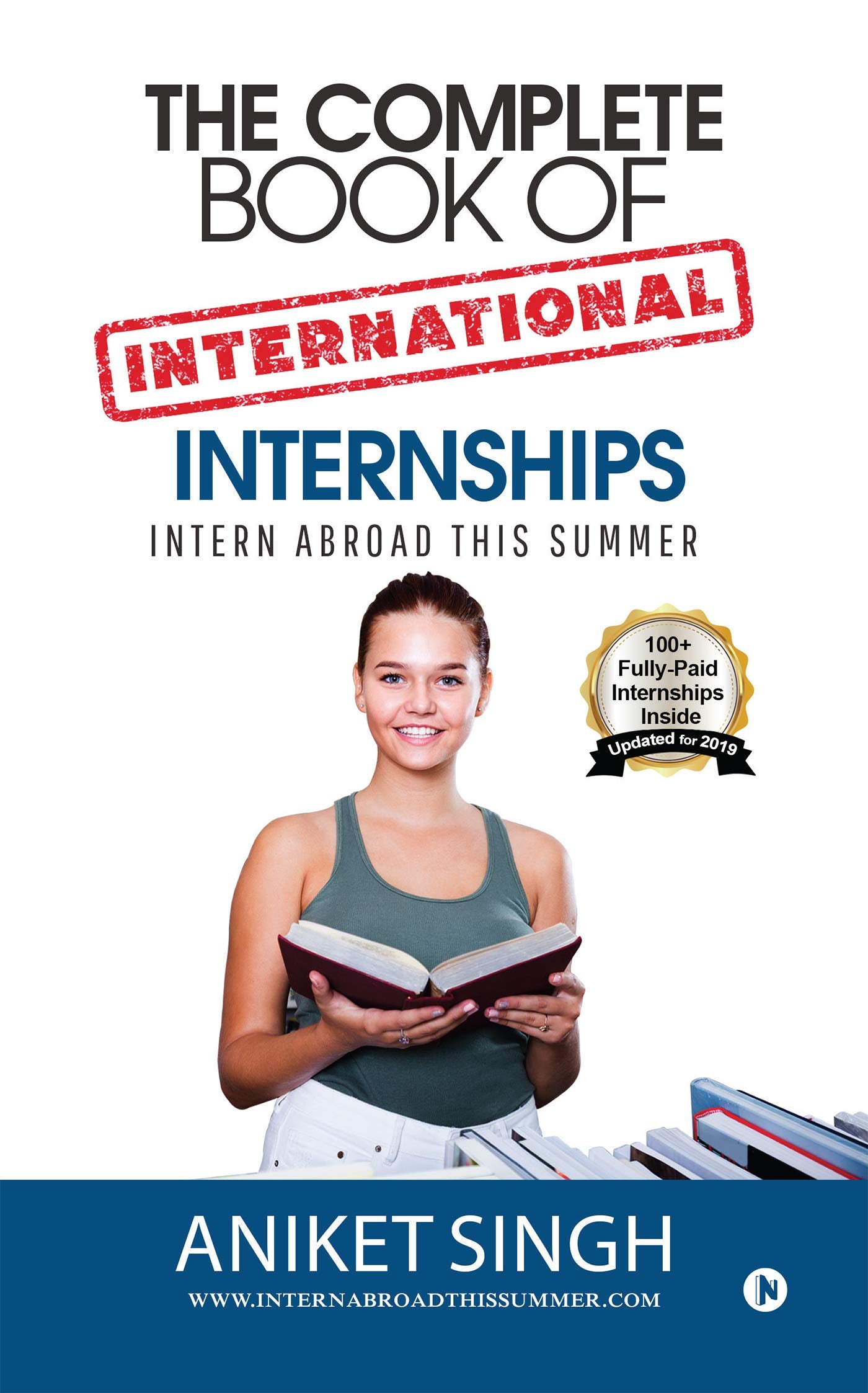 The Complete Book Of International Internships : Intern Abroad This Summer