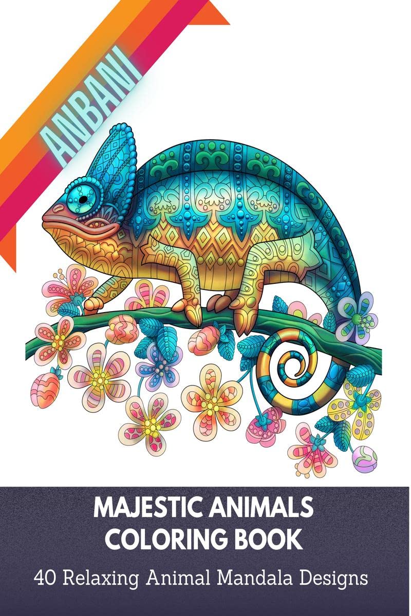 MAJESTIC ANIMALS : RELAXING COLORING BOOK : STRESS RELIEVING MANDALA ANIMAL DESIGNS
