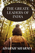 THE GREATE LEADERS OF INDIA