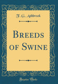 Breeds of Swine (Classic Reprint)