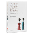 Like Fine Wine: Nine Real, Rare Love Stories
