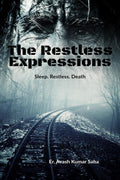 The Restless Expressions : Sleep. Restless. Death