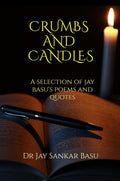 CRUMBS AND CANDLES : A selection of jay basus poems and quotes