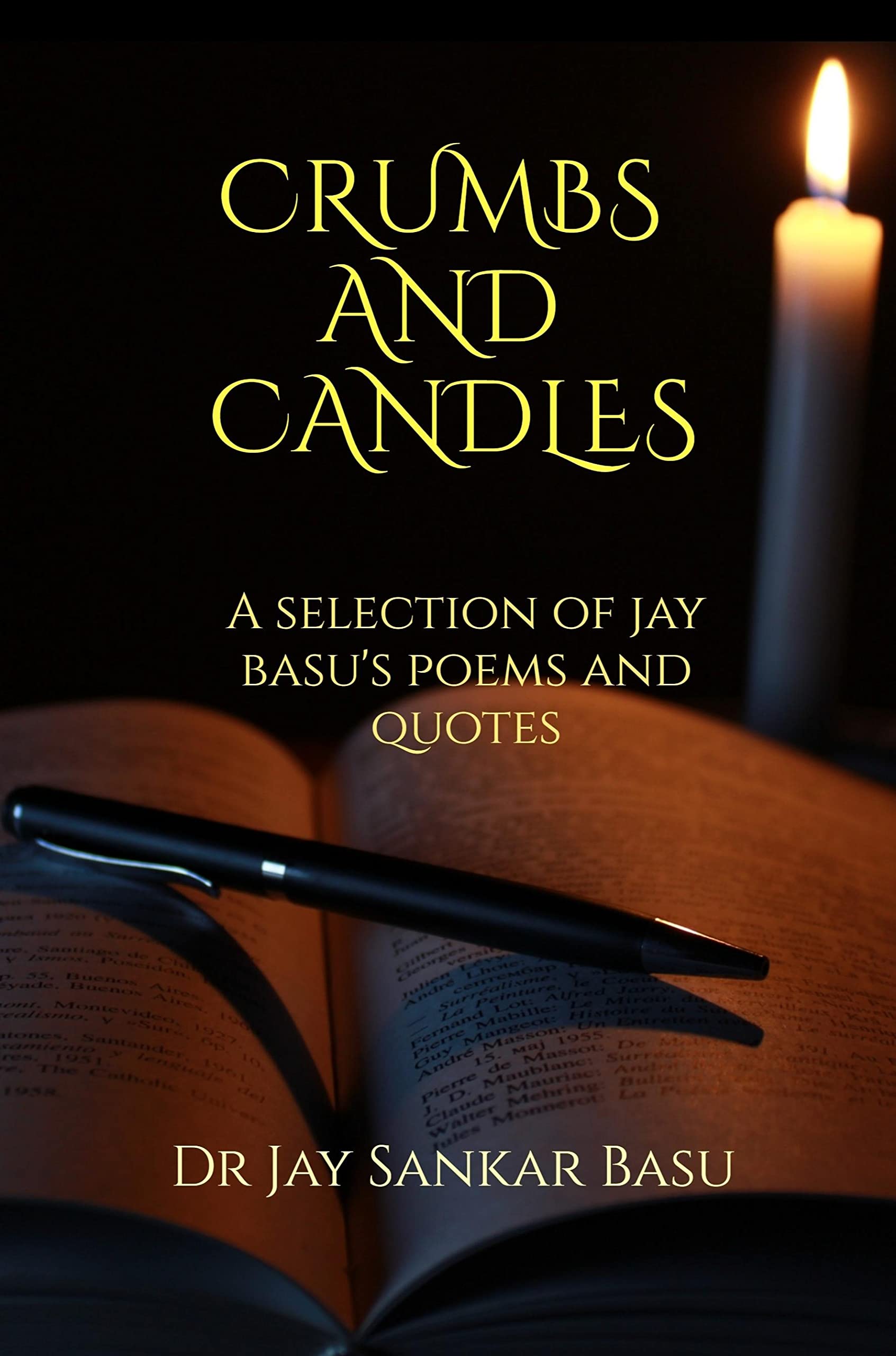 CRUMBS AND CANDLES : A selection of jay basus poems and quotes