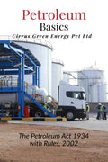 Petroleum Basics : The Petroleum Act 1934 With Rules, 2002
