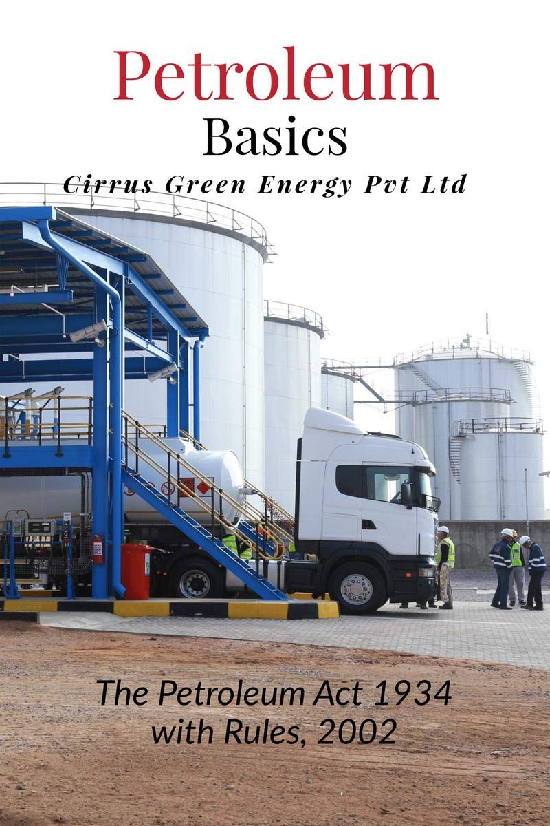 Petroleum Basics : The Petroleum Act 1934 With Rules, 2002