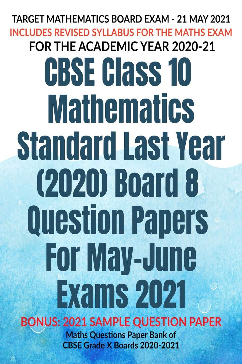 Cbse Class 10 Mathematics Standard Last Year (2020) Board 8 Question Papers For MayJune Exams 2021 : Maths Questions Paper Bank