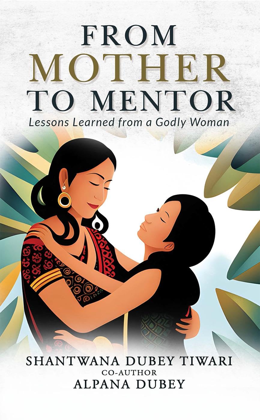 From Mother To Mentor : Lessons Learned from a Godly Woman