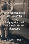 Artificial Intelligence and Experiential Learning: Bridging Minds with Machines in Modern Classrooms