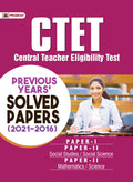 CTET Central Teacher Eligibility Test Previous Years Solved Papers (20212016) Paper1 and Paper2