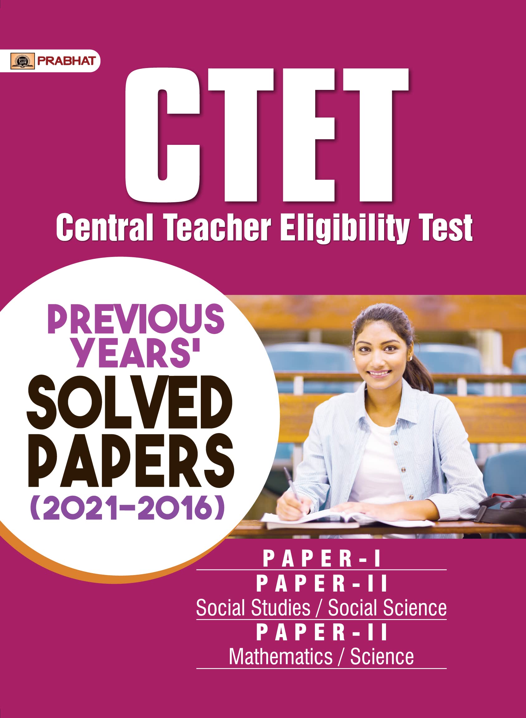 CTET Central Teacher Eligibility Test Previous Years Solved Papers (20212016) Paper1 and Paper2