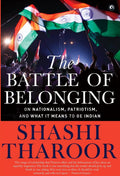The Battle Of Belonging: On Nationalism, Patriotism, And What It Means To Be Indian