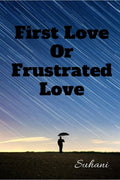 First Love Or Frustrated Love
