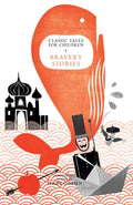 Classic Tales For Children: Bravery Stories