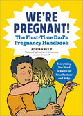 Were Pregnant! The First Time Dads Pregnancy Handbook