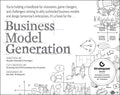 Business Model Generation: A Handbook for Visionaries, Game Changers, and Challengers