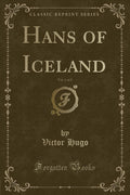 Hans of Iceland, Vol. 1 of 2 (Classic Reprint)
