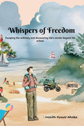 Whispers of Freedom : Escaping the ordinary and discovering lifes secrets beyond the echoes