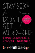 Stay Sexy & Dont Get Murdered: The Definitive HowTo Guide