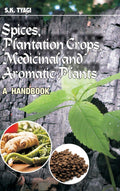 Spices, Plantation Crops, Medicinal And Aromatic Plants: A Handbook