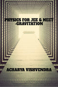 PHYSICS FOR JEE & NEETGRAVITATION