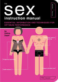 The Sex Instruction Manual: Essential Information and Techniques for Optimum Performance (Owners and Instruction Manual)
