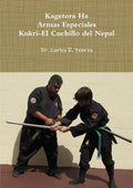 Kagetora Ha Armas Especiales KukriEl Cuchillo Del Nepal