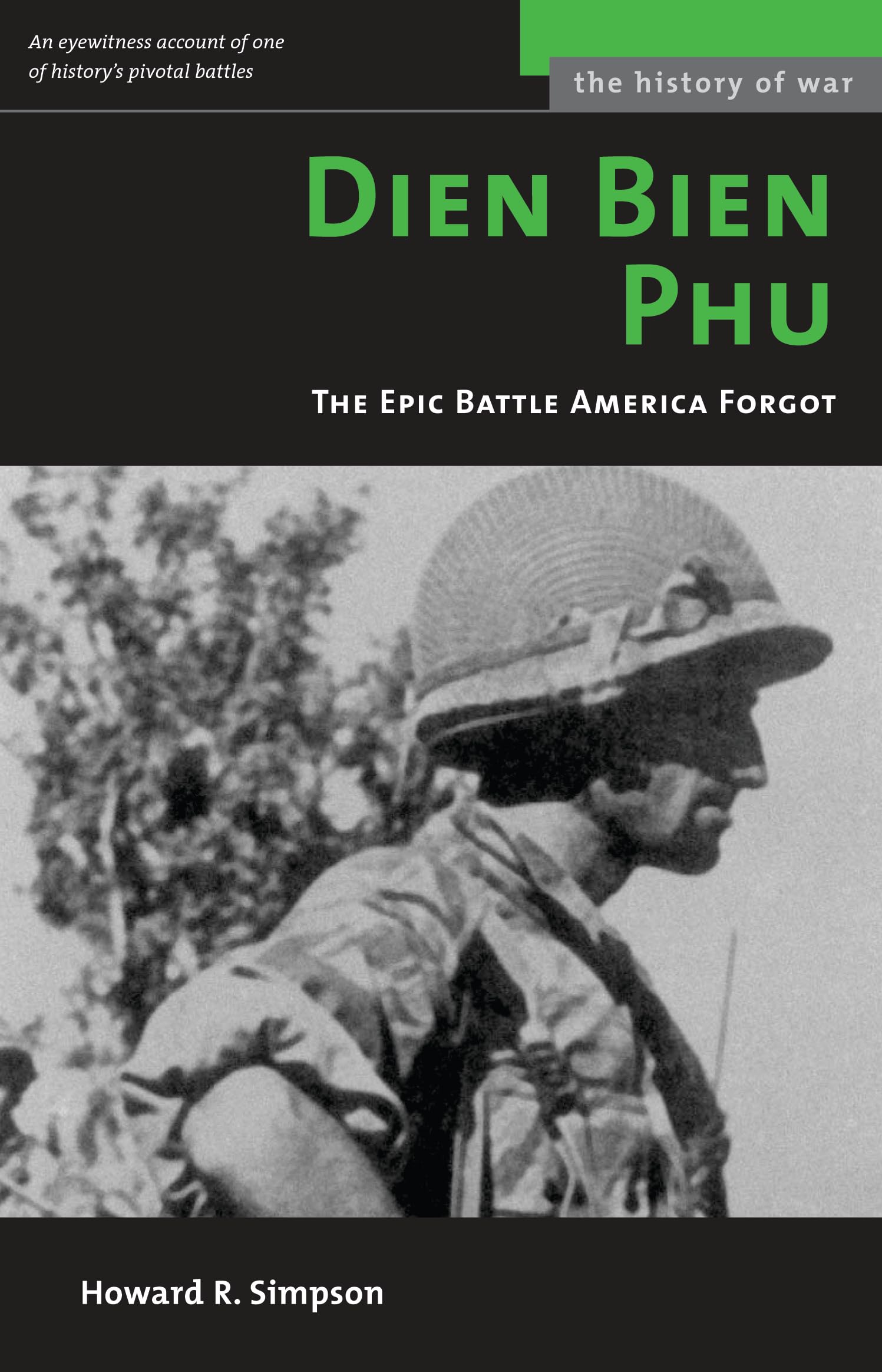 Dien Bien Phu: The Epic Battle America Forgot (History of War)