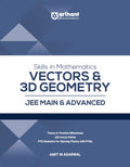 Arihant Skills in Mathematics Vectors & 3D Geometry for JEE Main & Advanced 2027 | Theory, Practice Milestones & PYQ Scanners | 