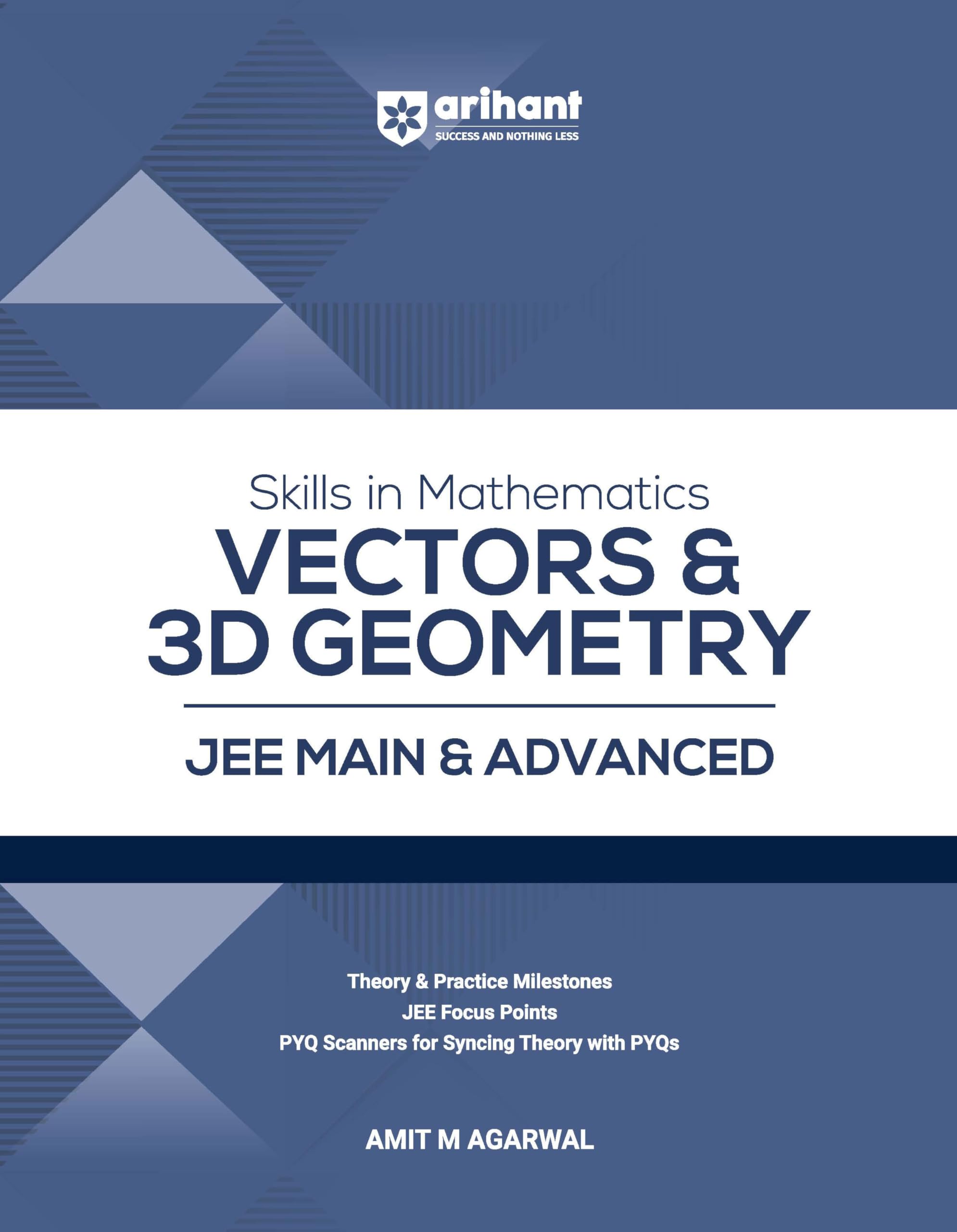 Arihant Skills in Mathematics Vectors & 3D Geometry for JEE Main & Advanced 2027 | Theory, Practice Milestones & PYQ Scanners | 