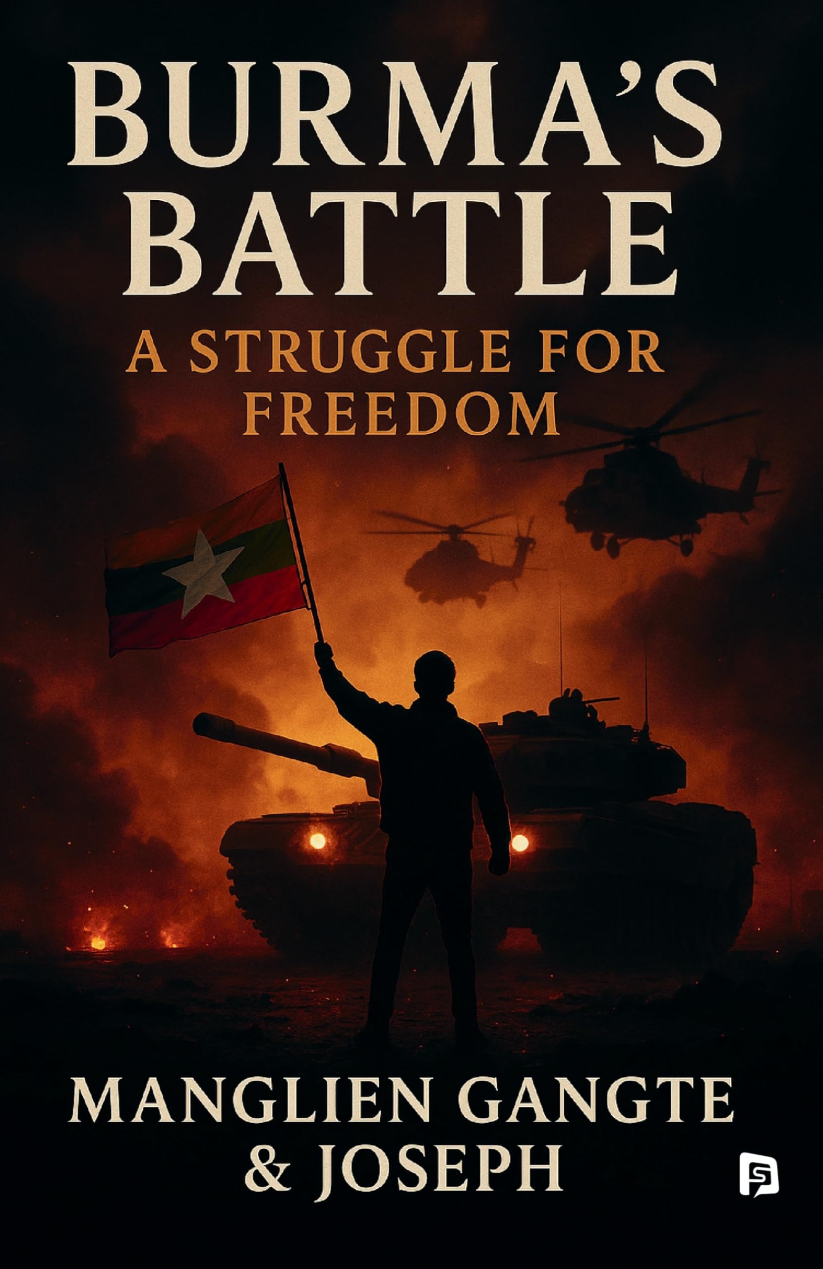 Burmas Battle: A Struggle for Freedom