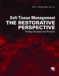 SOFT TISSUE MANAGEMENT THE RESTORATIVE PERSPECTIVE PUTTING CONCEPTS INTO PRACTICE (HB 2015)