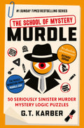 Souvenir Press Ltd Murdle The School of Mystery THE SUNDAY TIMES BESTSELLING SERIES 50 Seriously Sinister Murder Mystery Logic P