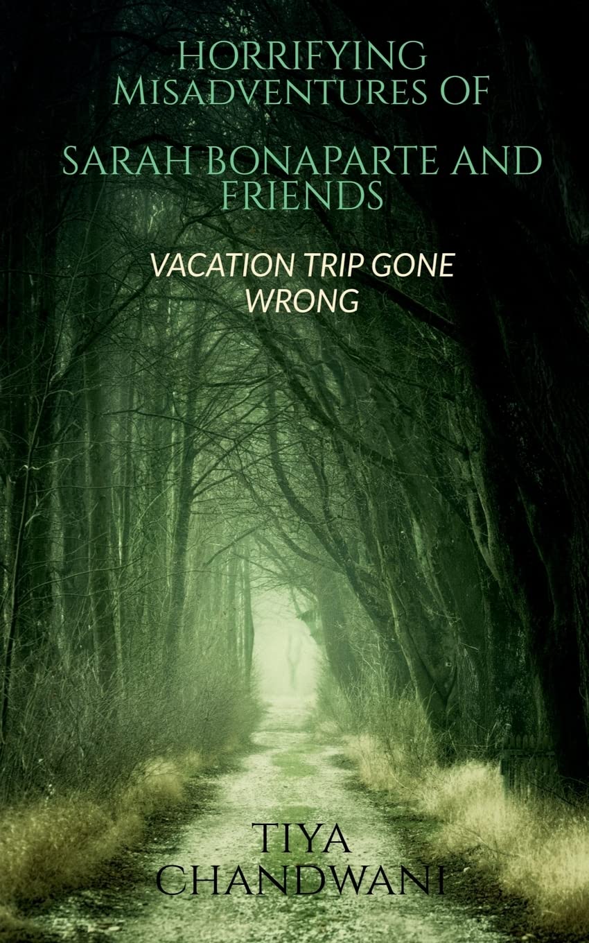 Horrifying Misadventures of Sarah Bonaparte and Friends : Vacation Trip Gone Wrong