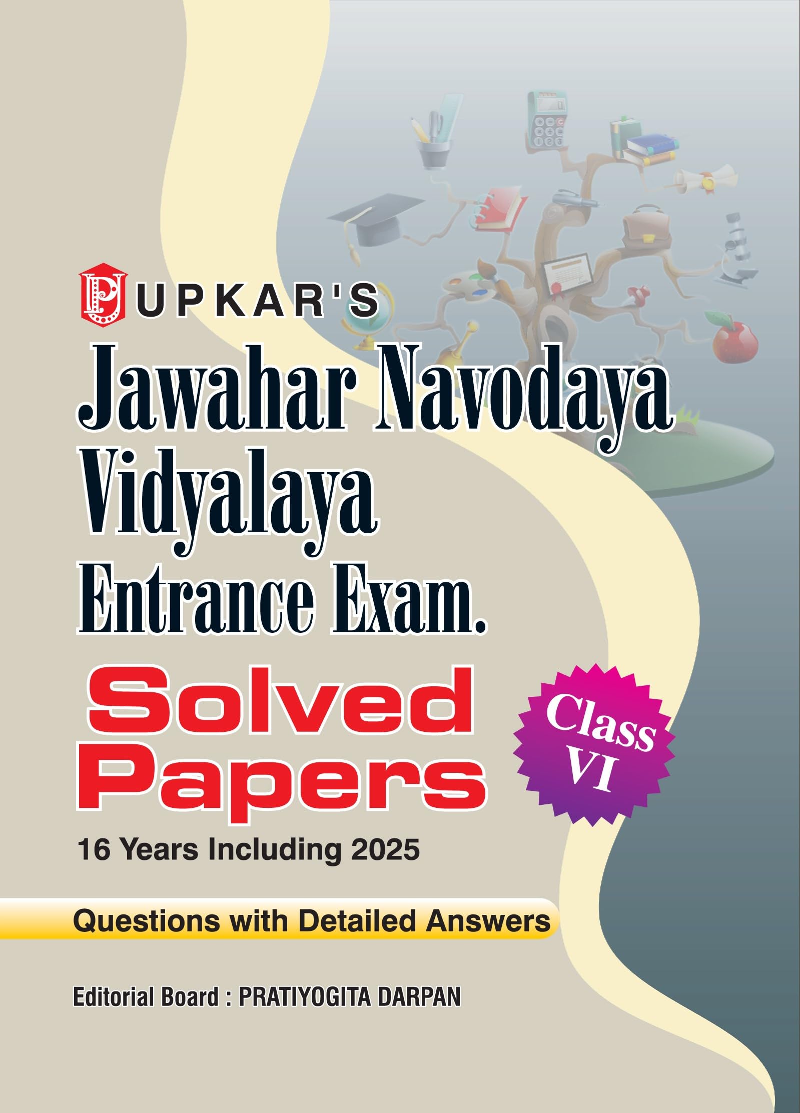 Upkars Jawahar Navodaya Vidyalaya Entrance Exam. Solved Papers for 15 Years Including 2024 (for Class VI)