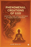 Phenomenal Creations of God: Spiritual and Social Sayings of World Philosophers