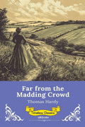 Far from the Madding Crowd Timeless Classics